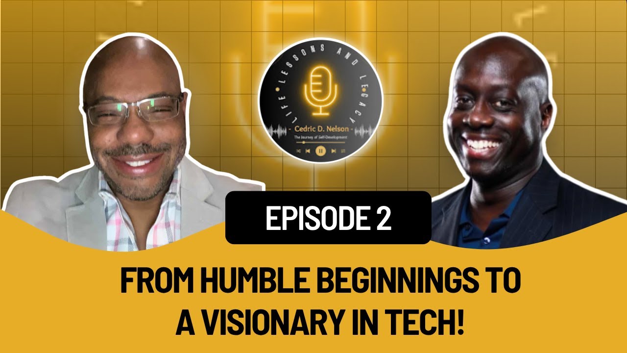Life, Lessons, and Legacy Podcast – Ep 2 Foundations of a Visionary feat Johnnie Williams