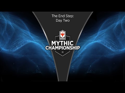 The End Step: Day Two - 2019 Mythic Championship II