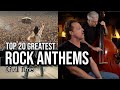 TOP 20 ROCK ANTHEMS OF ALL TIME