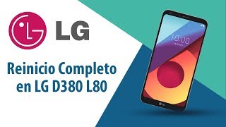 ¿Cómo hacer Reinicio Completo en LG D380 L80?
