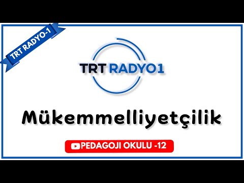 TRT Radyo -12 | Mükemmelliyetçilik