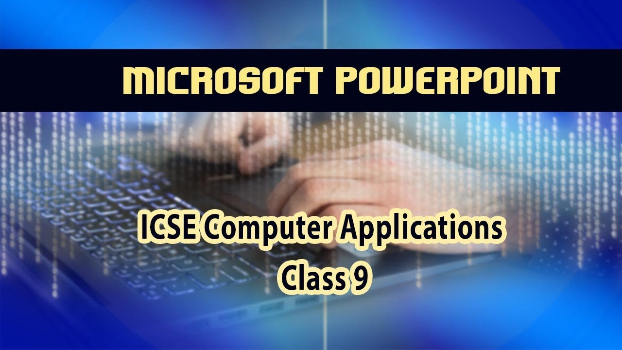 Computer Applications- Microsoft Powerpoint | Multi-Media Presentations | 17