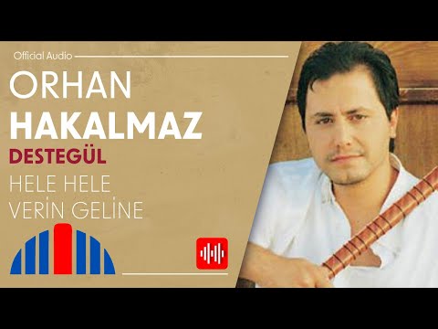 Orhan Hakalmaz - Hele Hele Verin Geline (Official Audio)