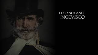 Luciano Ganci - Messa di Requiem di Verdi - Ingemisco (2019)