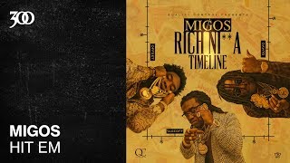 Migos - Hit &#39;Em | 300 Ent (Official Audio)