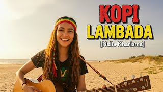 Download lagu Kopi Lambada - Reggae Version | Cover Inspirasi dari Nella Kharisma mp3