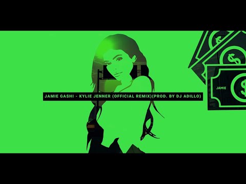 JAMIE GASHI - KYLIE JENNER (Official Remix)(prod. by DJ ADILLO)