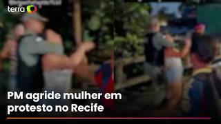 Vídeo mostra PM agredindo mulher durante protesto por auxílio no Recife