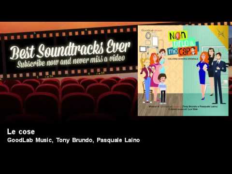 GoodLab Music,  Tony Brundo,  Pasquale Laino - Le cose - Soundtrack, TV Fiction