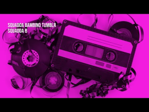 Squadda Bambino Tumblr - Squadda B | 1 Hour