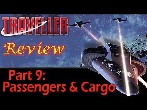 Traveller: Part 9 - Passengers & Cargo