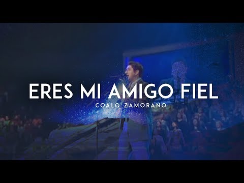 Coalo Zamorano - Eres Mi Amigo Fiel (En Vivo)