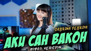Download lagu Aku Cah Bakoh Koplo Version - SabrinaFebriya mp3 Download lagu Aku Cah Bakoh Koplo Version - SabrinaFebriya mp3