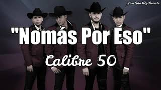 Calibre 50 no mas por eso estreno 2018