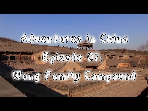 Adventures in China - 07 - Wang Family Compound