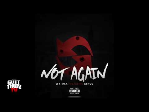 JFK Waxx ✈️ - Not Again ft. BYNOE (Official Audio)