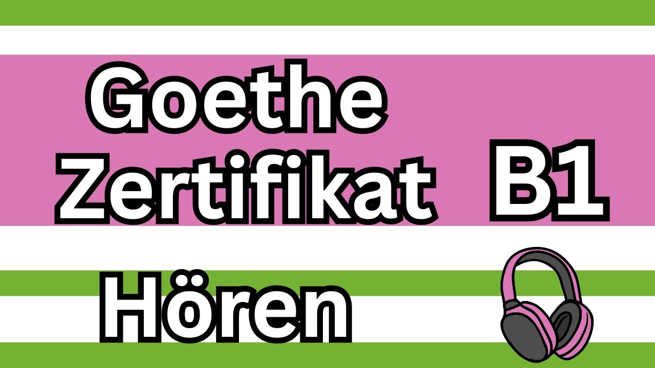 Hören B1 | Goethe Zertifikat B1