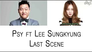 PSY - Last Scene ft Lee Sung Kyung (Color Coded Lyrics ENGLISH/ROM/HAN)