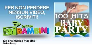 Baby Group - Ma che musica maestro - LaTvDeiBambini