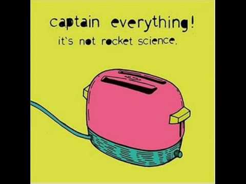 Captain everything- Rocket Science