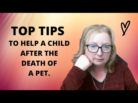 TOP TIPS TO HELP A CHILD AFTER THE DEATH OF A PET