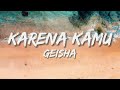 Gheisha Karena Kamu Lirik Lagu Lyrics