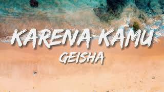 Download lagu Gheisha - Karena Kamu (Lirik Lagu/Lyrics) mp3