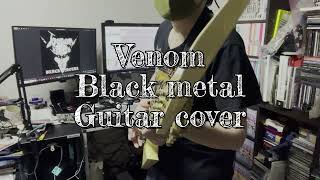 (ギターで演奏してみた)Venom/Black Metal Guitar Cover(メタル　ヴェノム　ブラックメタル)