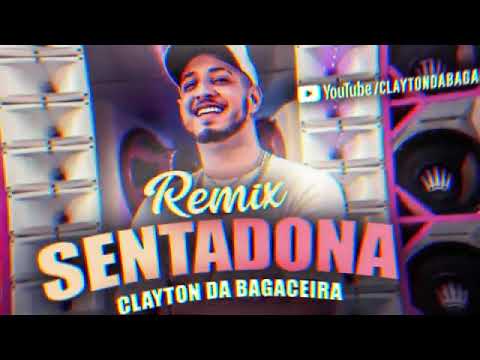 Clayton bagaceira Remix Sentadona