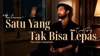 Download lagu Cover Satu Yang Tak Bisa Lepas • Reza Artamevia • Pop Fusion Saxophone Version mp3 Download lagu Cover Satu Yang Tak Bisa Lepas • Reza Artamevia • Pop Fusion Saxophone Version mp3
