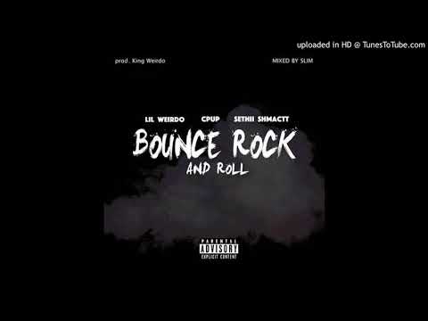 Lil Weirdo Ft. Cpup & SethiiShmactt - Bounce Rock & Roll [Prod. KingWeirdo]