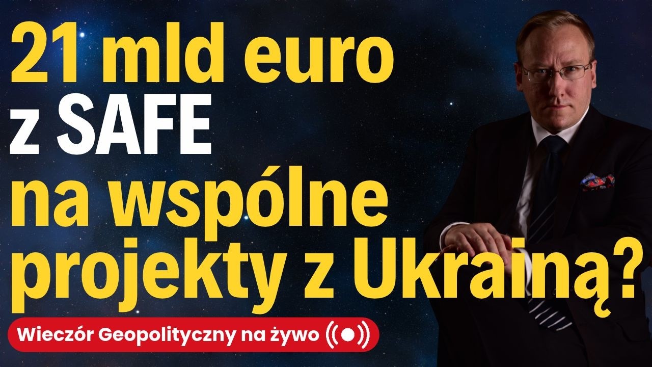 NA ŻYWO: 21 mld z SAFE na wspólne projekty z Ukrainą?