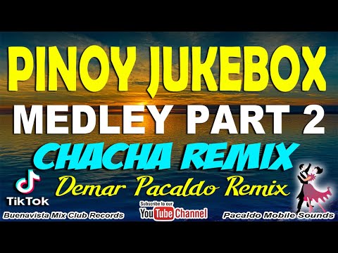 PINOY JUKEBOX MEDLEY CHACHA REMIX PART 2  | OPM CHACHA REMIX NONSTOP 2023 | DEMAR PACALDO REMIX