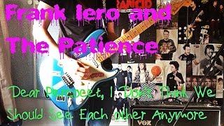 FRANK IERO and the PATIENCE - Dear Percocet, I Don't Think... Guitar Cover