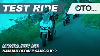 Honda ADV 150 | Test Ride | Nanjak Di Bali! Sanggup? | OTO com