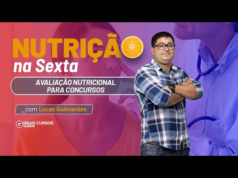 Nutrição na sexta - Avaliação Nutricional para concursos com Prof. Lucas Guimarães
