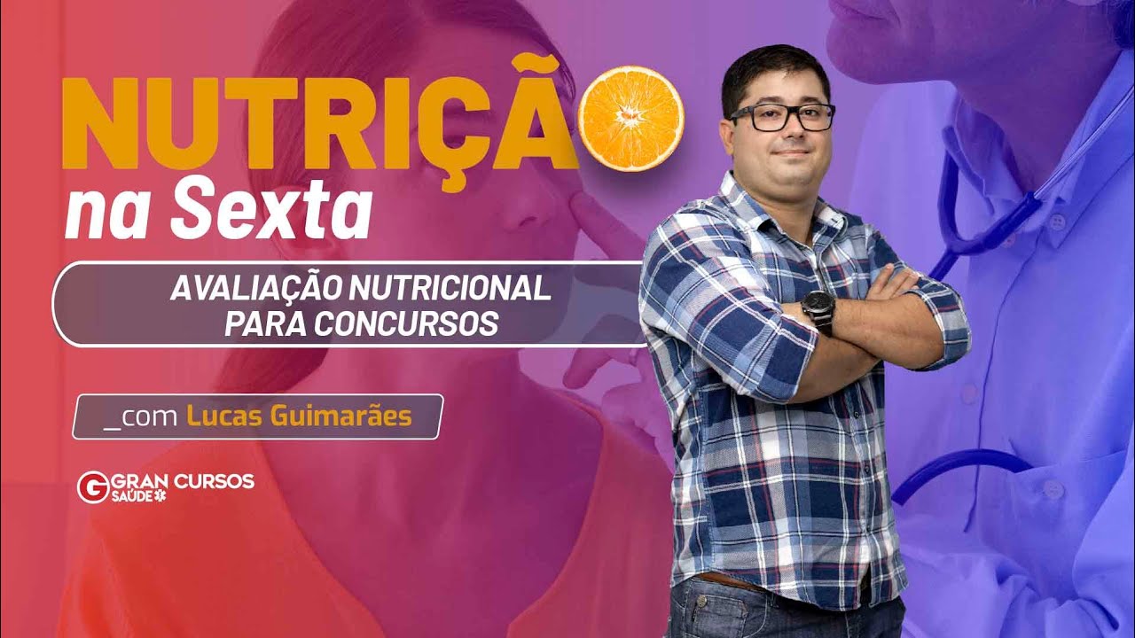 Nutrição na sexta - Avaliação Nutricional para concursos com Prof. Lucas Guimarães