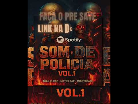 PRE SAVE EP " SOM DE POLÍCIA " Mike 01 Rap X Matos Rap X TuboyBeats #trap #policiafederal