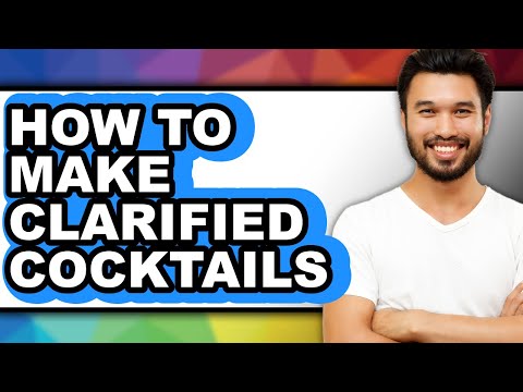 How to Make Clarified Cocktails - Full Guide