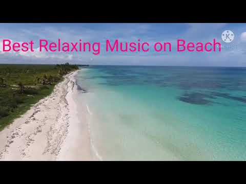 Best Relaxing Music on beach | Relaxing Music | Simple relaxing music