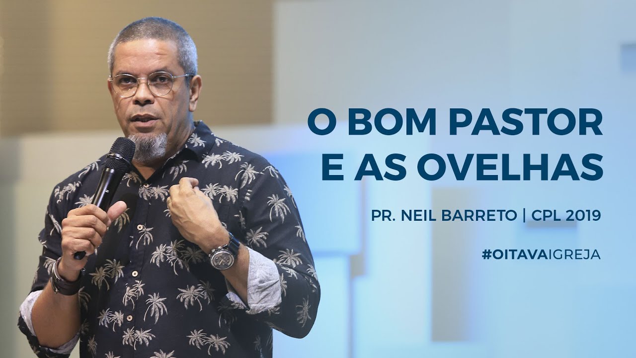 O bom pastor e as ovelhas | Pastor Neil Barreto