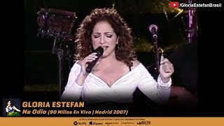 Gloria Estefan - Me Odio (90 Millas En Vivo | Madrid 2007)