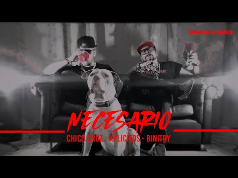 Necesario - (Video Oficial) - Chico Cruz Ft. Xplicitos & Binitry