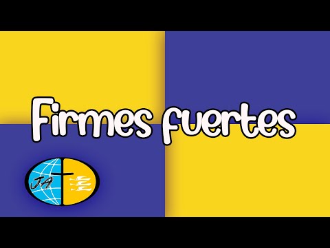 ¡Firmes! ¡Fuertes!  J.A