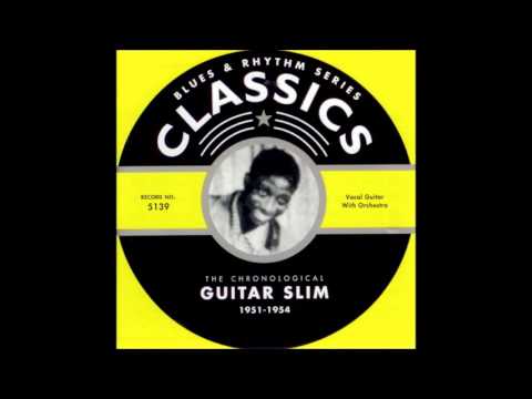 Guitar Slim -  Well I Done Got Over It