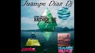Clean Bandit Rather Be feat Jess Glynne Remix Juampe Diaz Dj