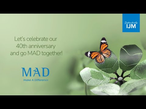 IJM 40th Anniversary: Make a Difference (MAD)