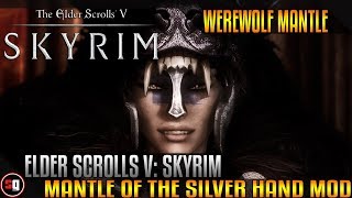 The Elder Scrolls V: Skyrim - Mantle of the Silver Hand Mod
