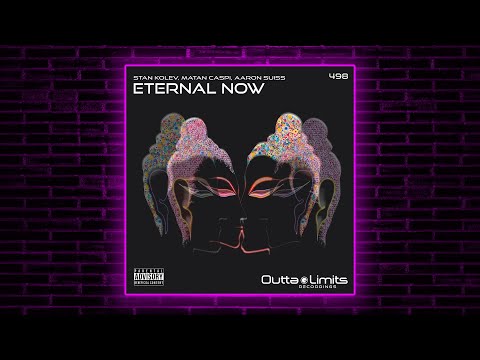 Stan Kolev, Matan Caspi, Aaron Suiss - Eternal Now (Original Mix) [Outta Limits]