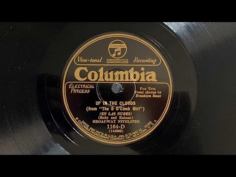 “Up in the Clouds” - Broadway Nitelites (Ben Selvin) Recorded October 7th, 1927